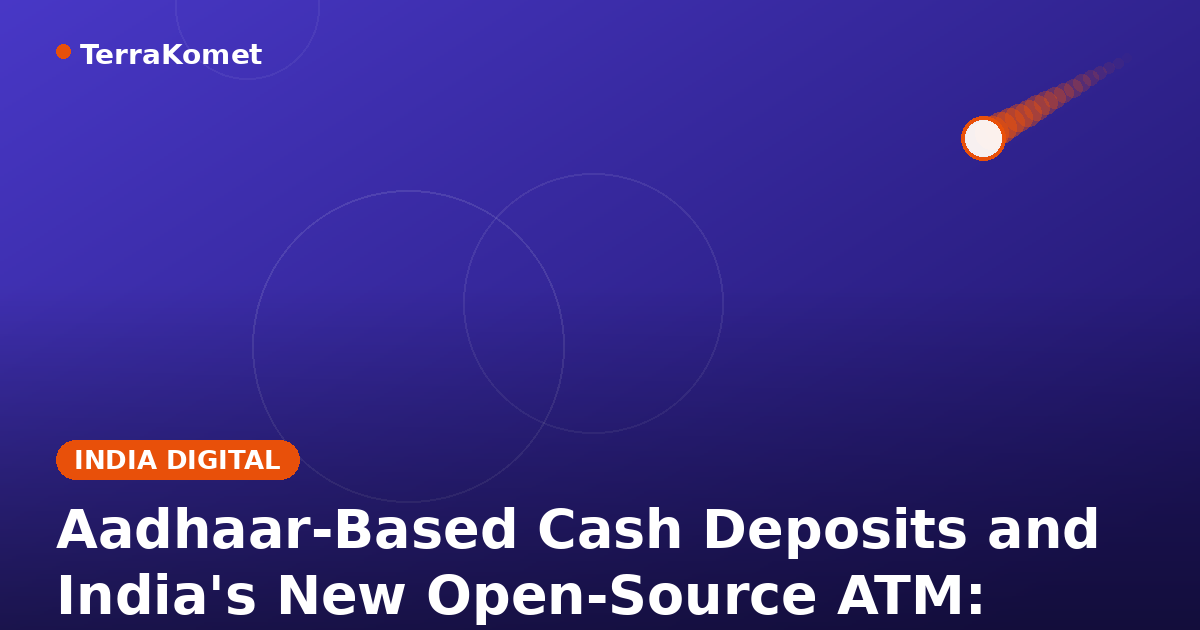Aadhaar-Based Cash Deposits and India's New Open-Source ATM: What GFF 2026 Announced