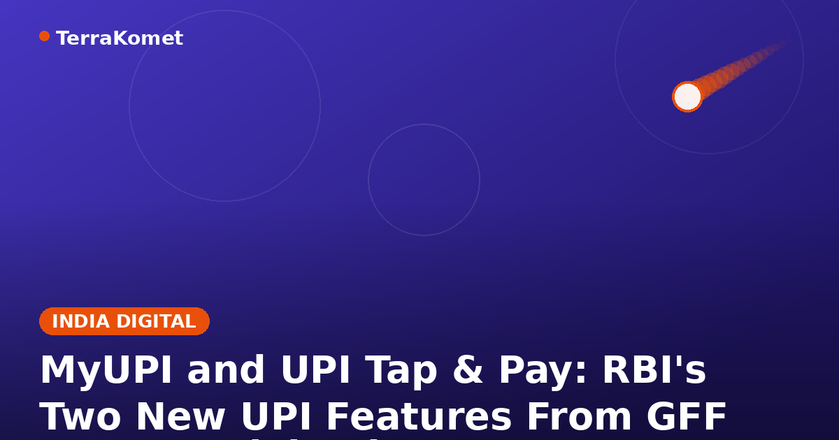 MyUPI and UPI Tap & Pay: RBI's Two New UPI Features From GFF 2026, Explained