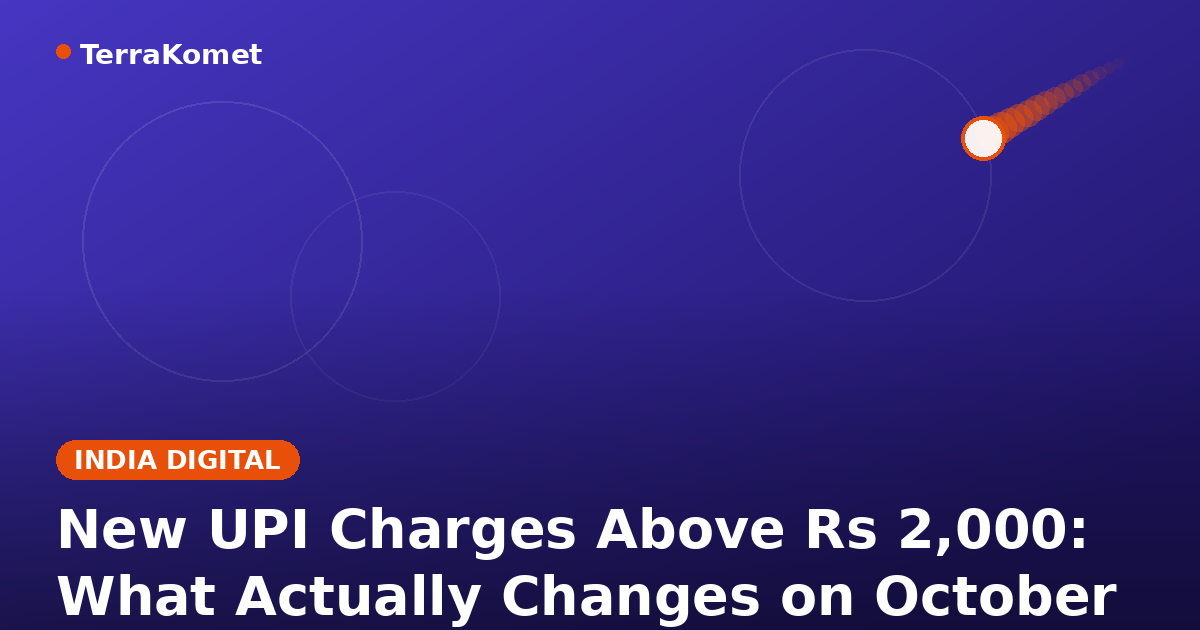 New UPI Charges Above Rs 2,000: What Actually Changes on October 15, 2026